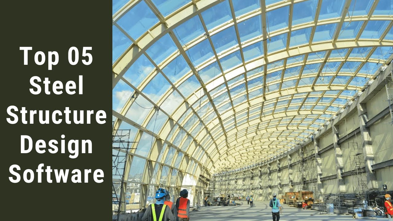 Top 05 Steel Structure Design Software