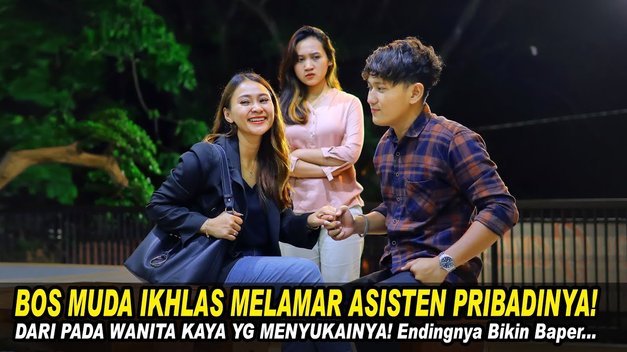 BOS MUDA IKHLAS MELAMAR ASISTEN PRIBADINYA DARI PADA WANITA KAYA YG MENYUKAINYA! Endingnya Baper...