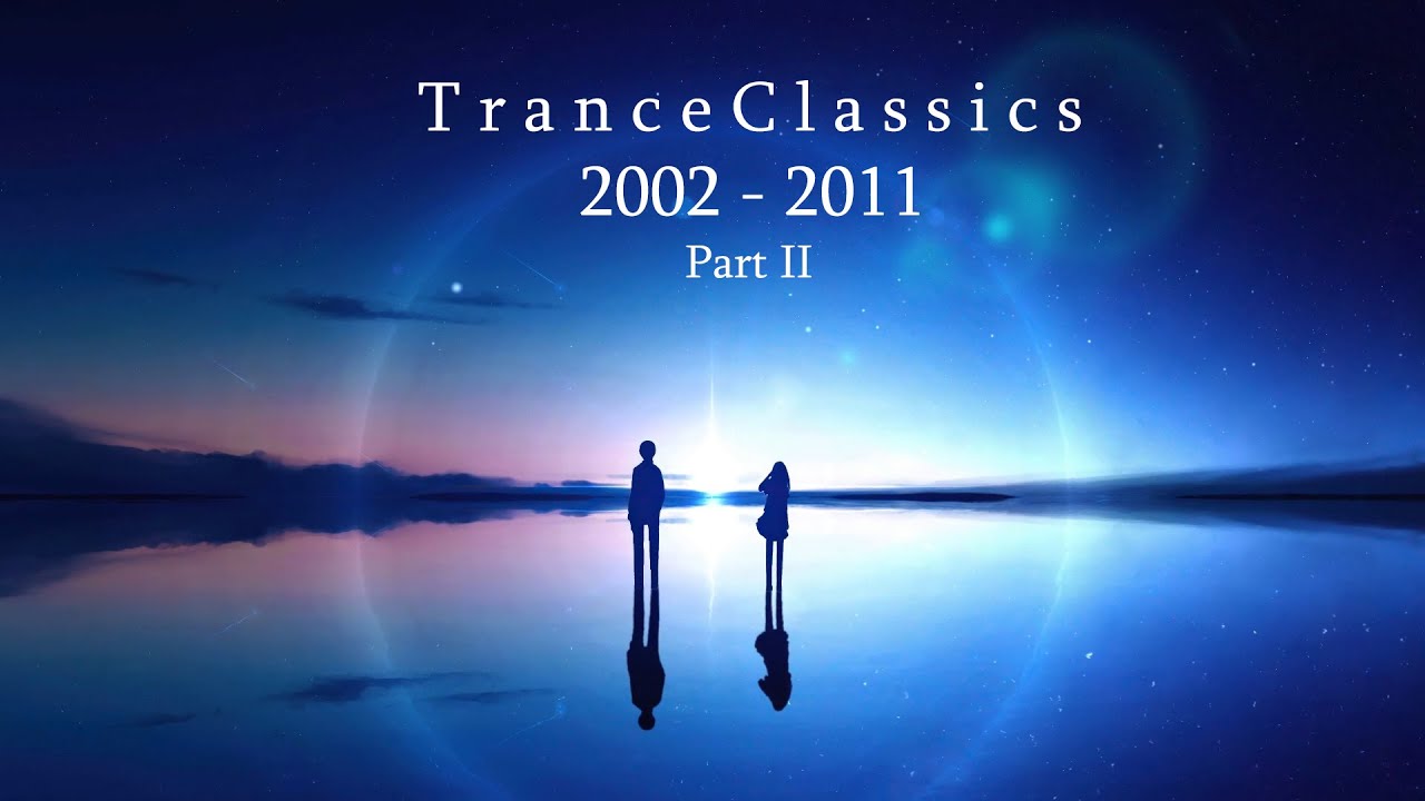 CLASSIC TRANCE MIX 2002 - 2011 PART II