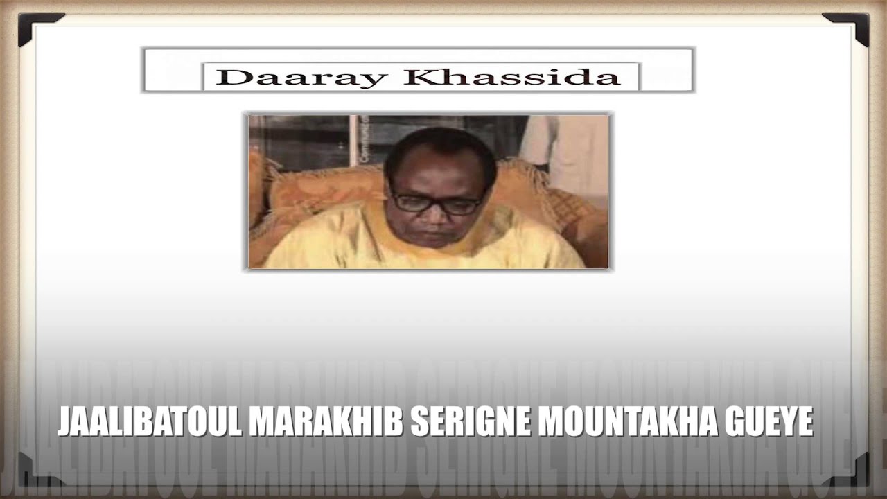 JAALIBATOUL MARAKHIB SERIGNE MOUNTAKHA GUEYE