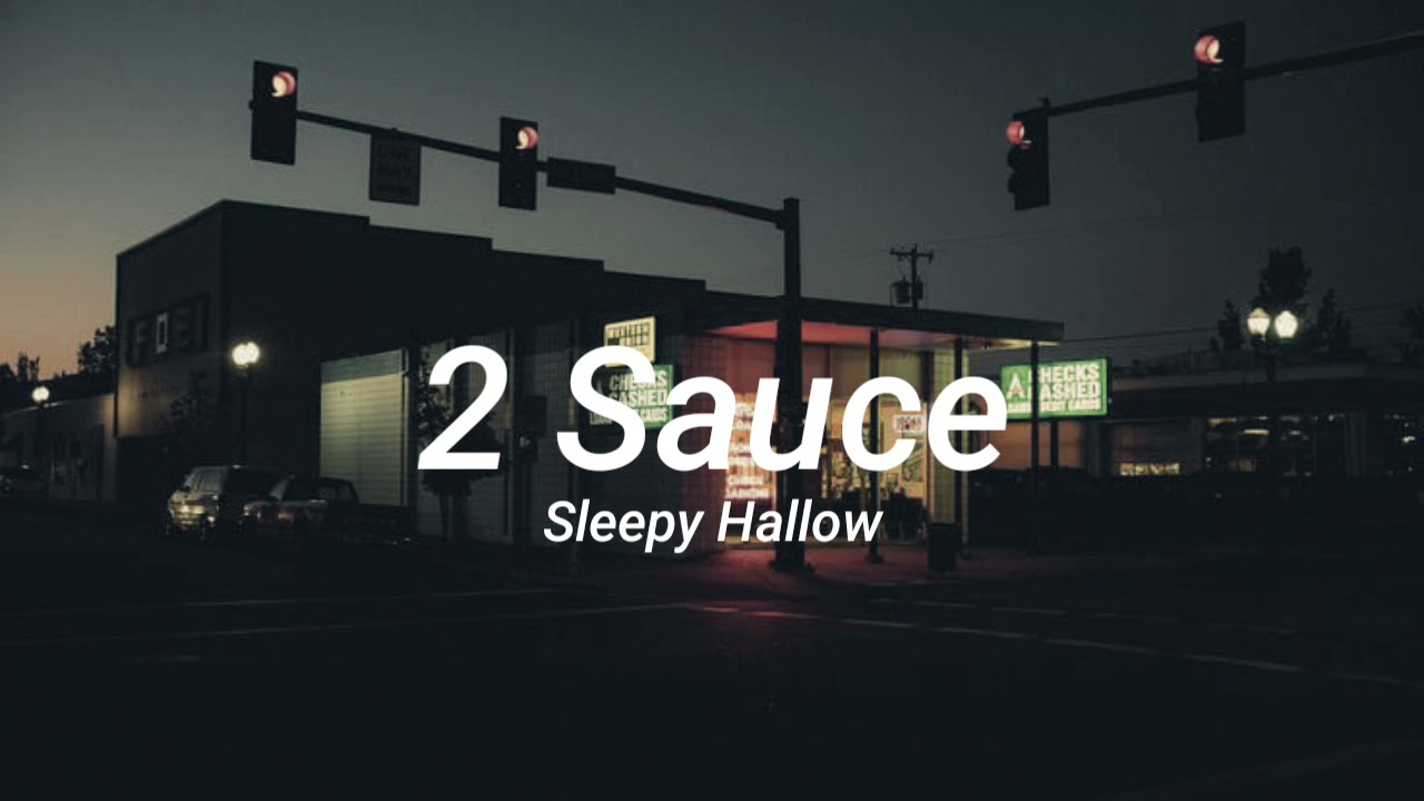 Sleepy Hallow - 2 Sauce (slowed +reverb)