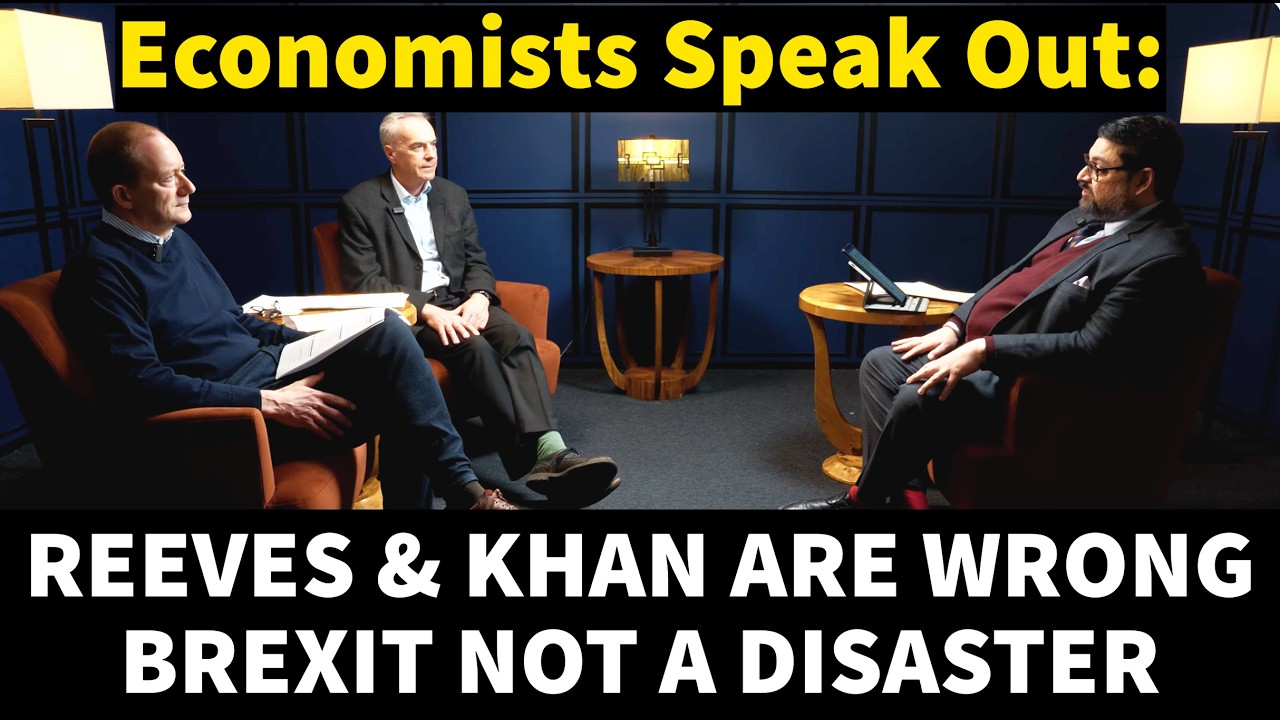Reeves & Khan Want To Drag Us Back into the EU. Brexit Was NOT an Economic Disaster