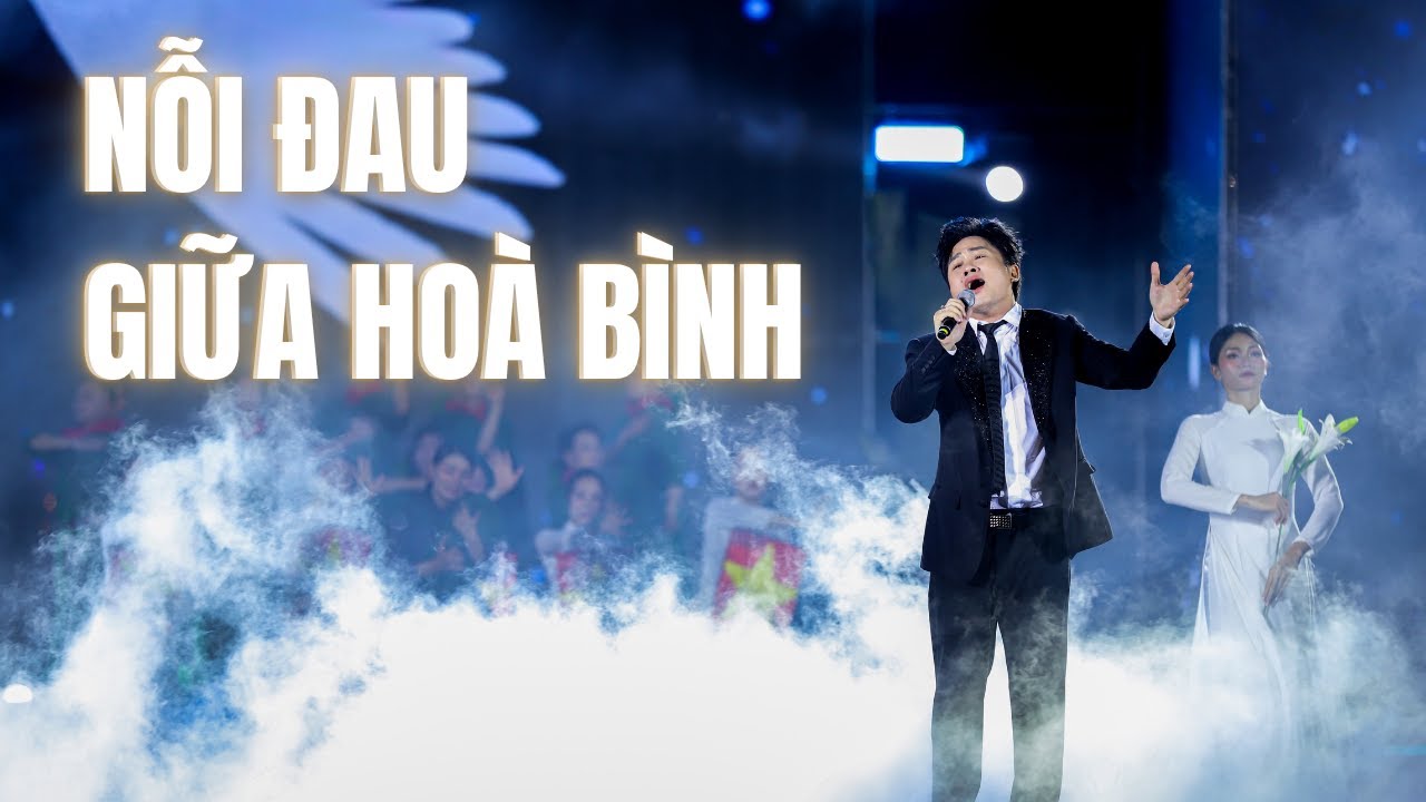 TÙNG DƯƠNG bất ngờ hát NỖI ĐAU GIỮA HOÀ BÌNH trong chương trình Tôi yêu tổ quốc tôi