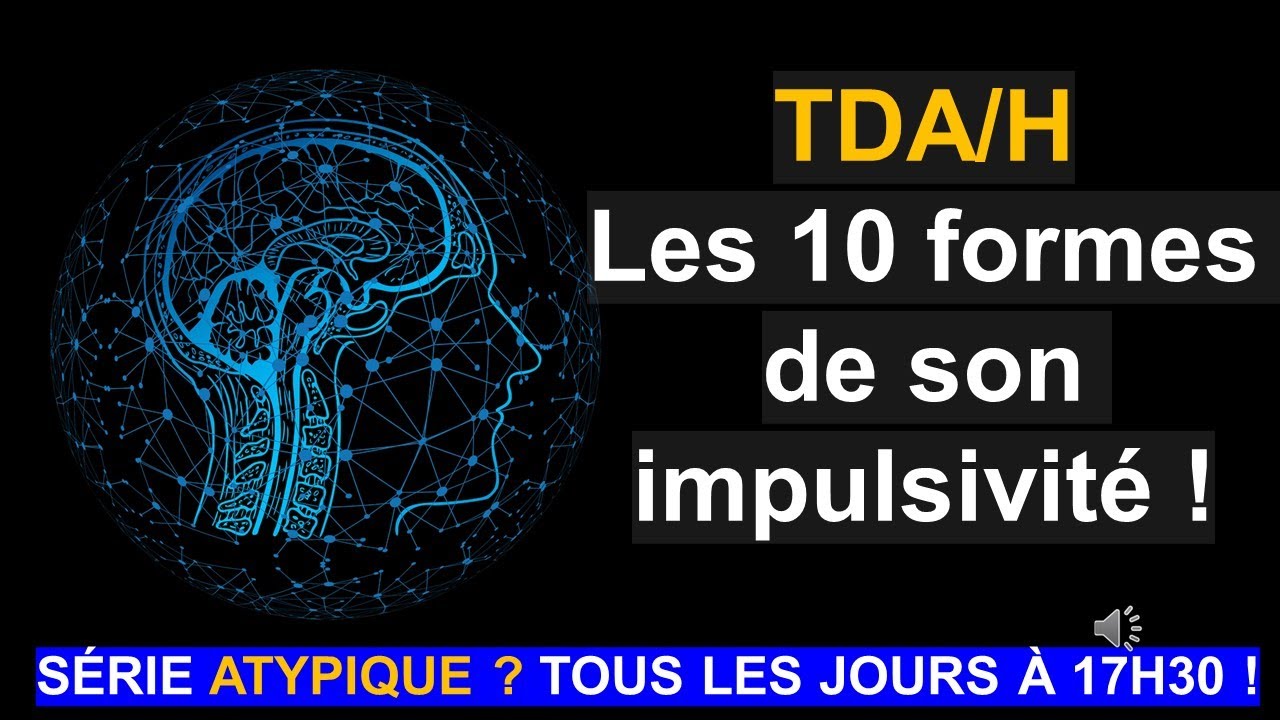 Les 10 formes de l'impulsivit&eacute; des TDAH !