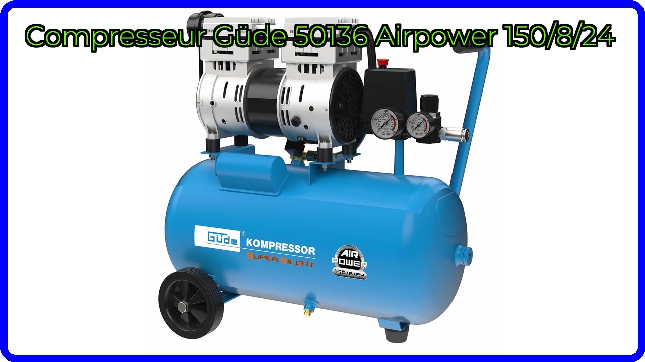 AVIS (2025) : Compresseur Güde 50136 Airpower 150/8/24. DÉTAILS ESSENTIELS