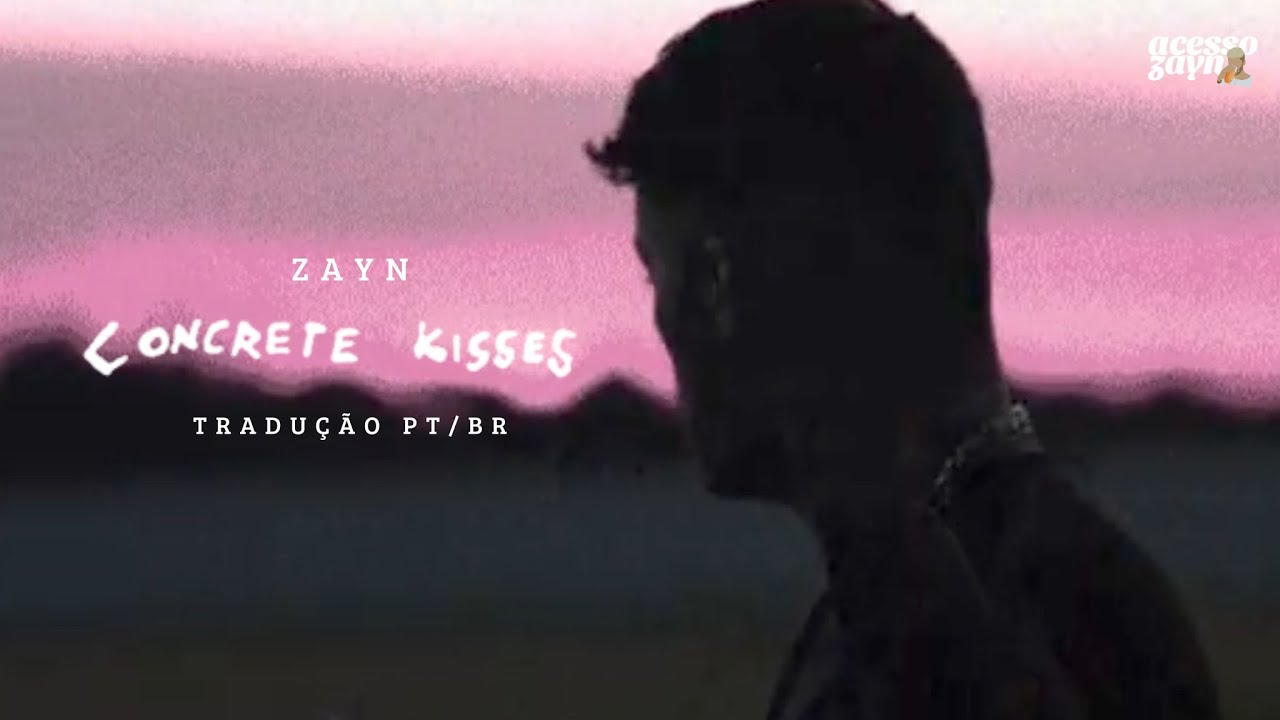 ZAYN - Concrete Kisses (Legendado/ Tradução)