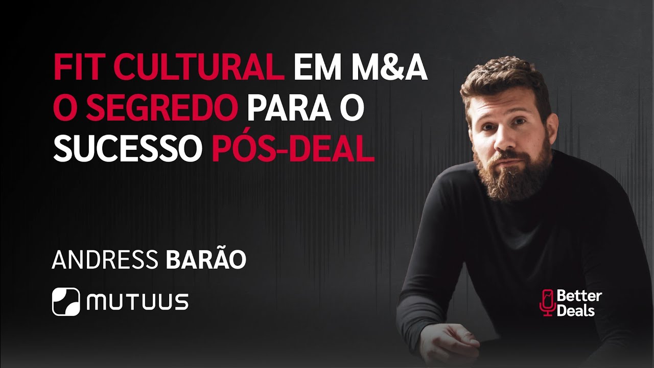 Fit Cultural em M&A: O Segredo para o Sucesso Pós-Deal