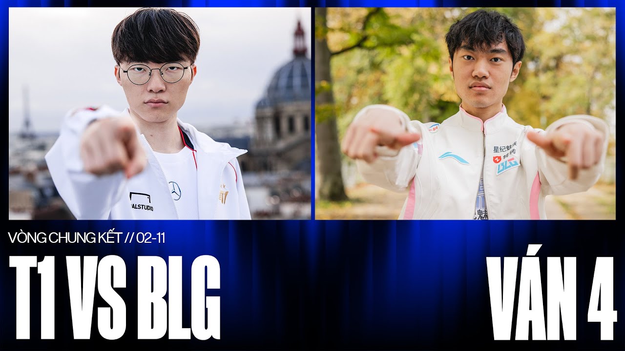 T1 vs BLG | V&aacute;n 4 | CKTG 2024 - Chung Kết | 02.11.2024