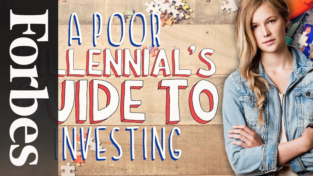 A Poor Millennial's Guide To Investing | Forbes