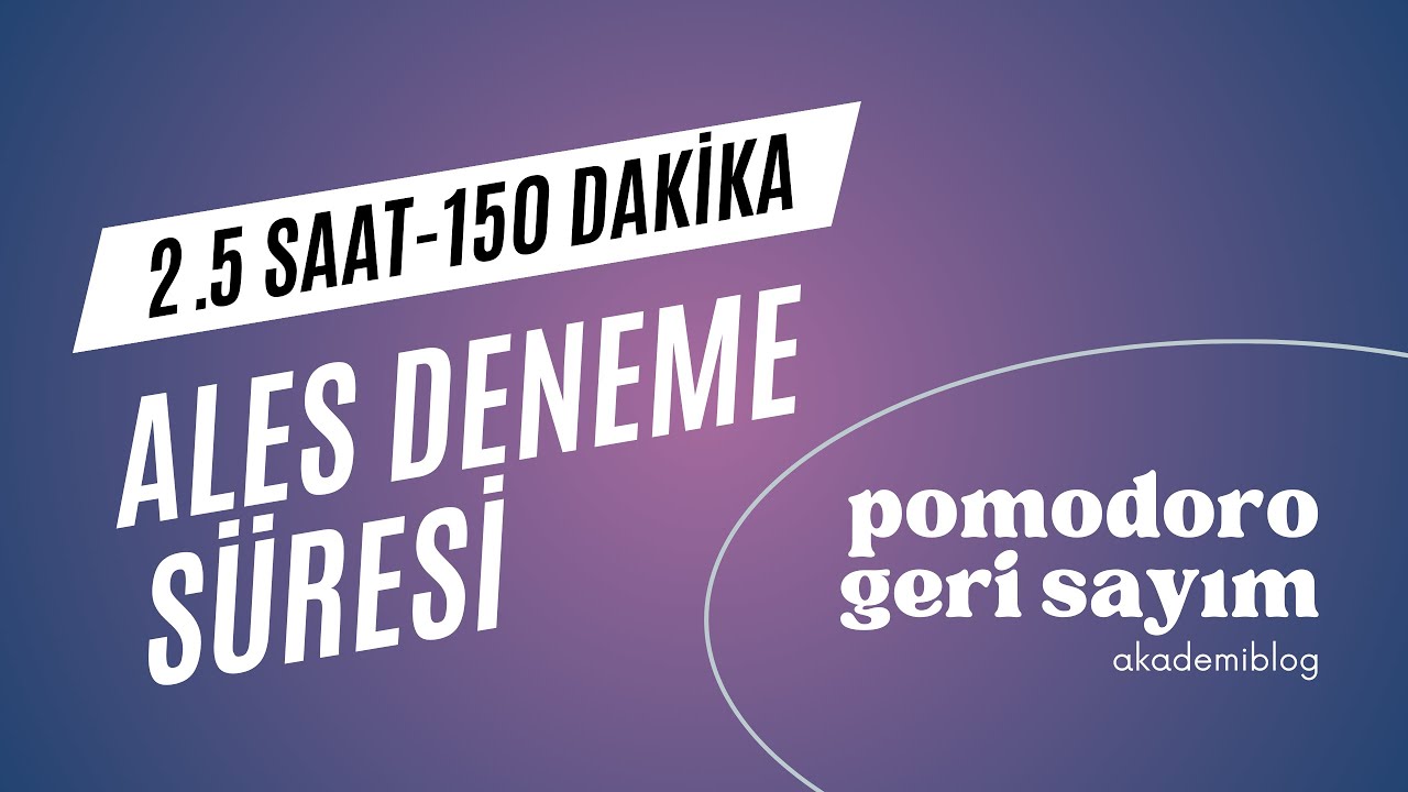 2.5 Saat - 150 Dakika ALES DENEME SÜRESİ, Geri Sayım Pomodoro, Study With Me, Akademik Ders Ortağım