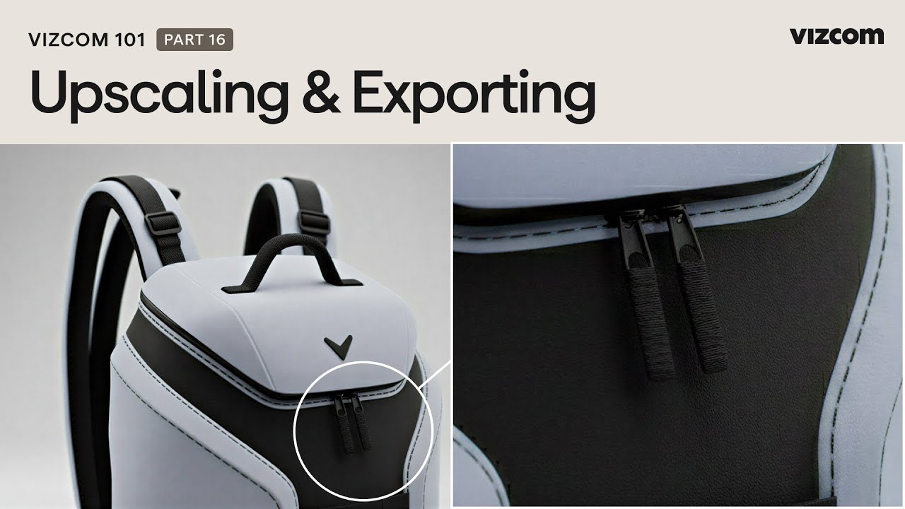 16. Upscaling & Exporting - Vizcom 101
