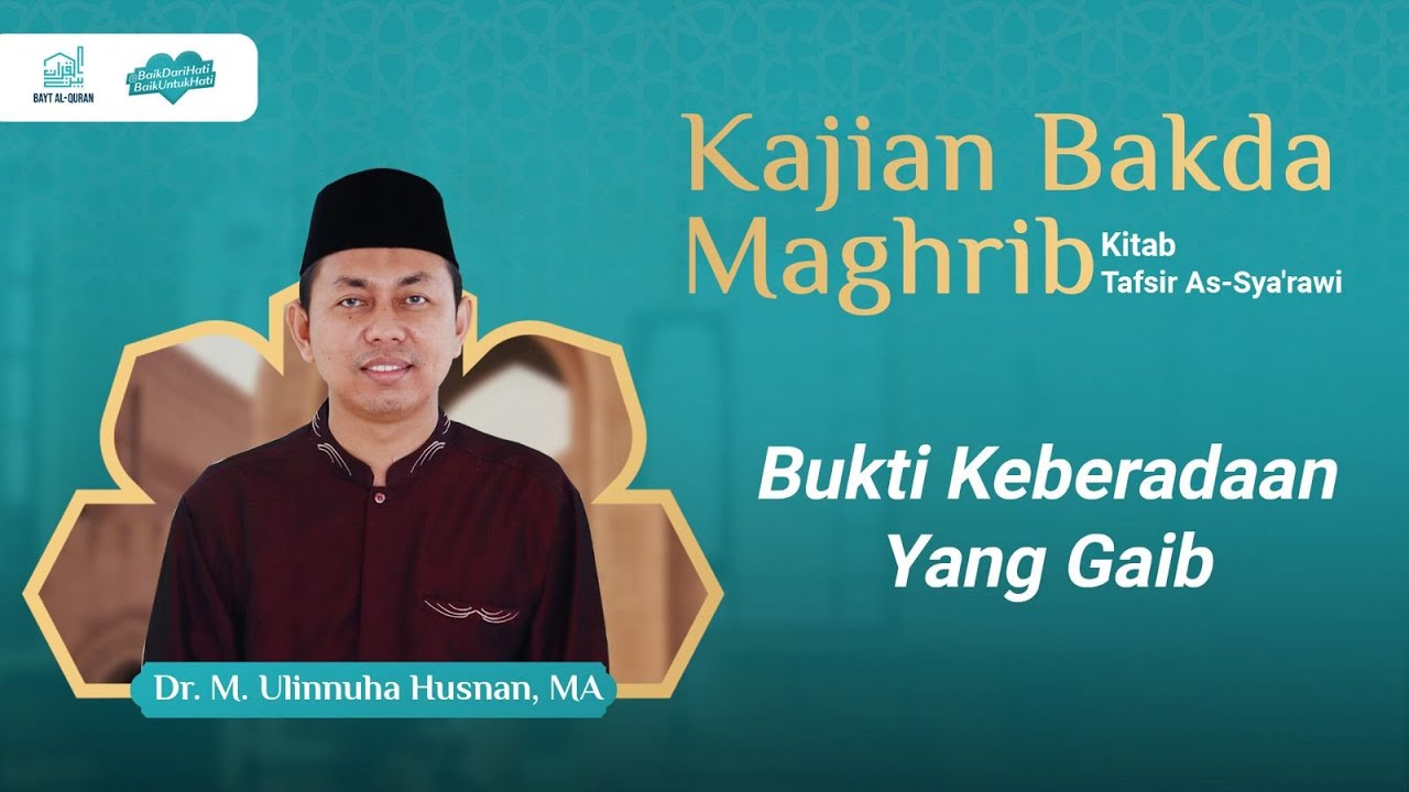 Bukti Keberadaan Yang Gaib I  Dr. M. Ulinnuha Husnan, MA