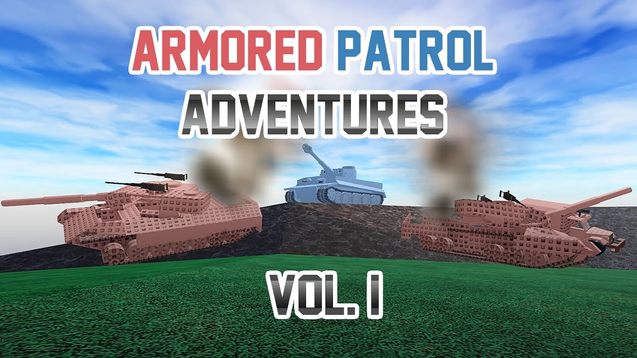 Roblox Armored Patrol Adventures - VOL. 1