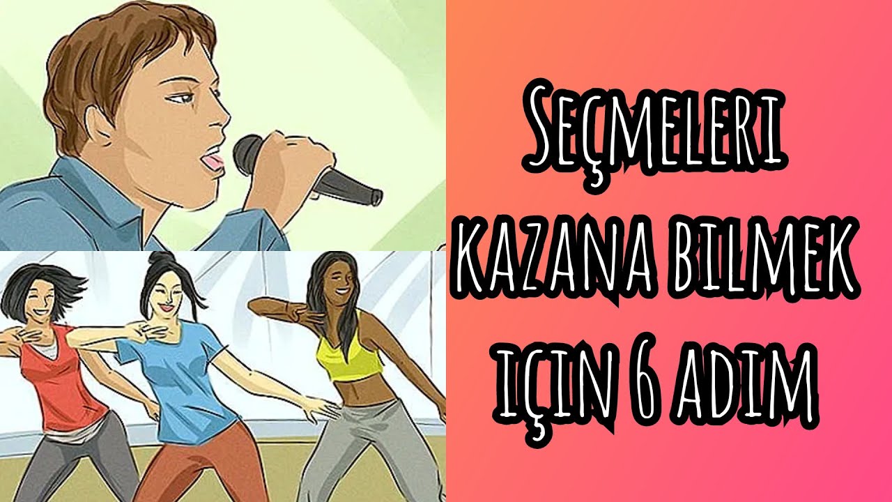 Seçmeleri kazana bilmek için 6 adım #1