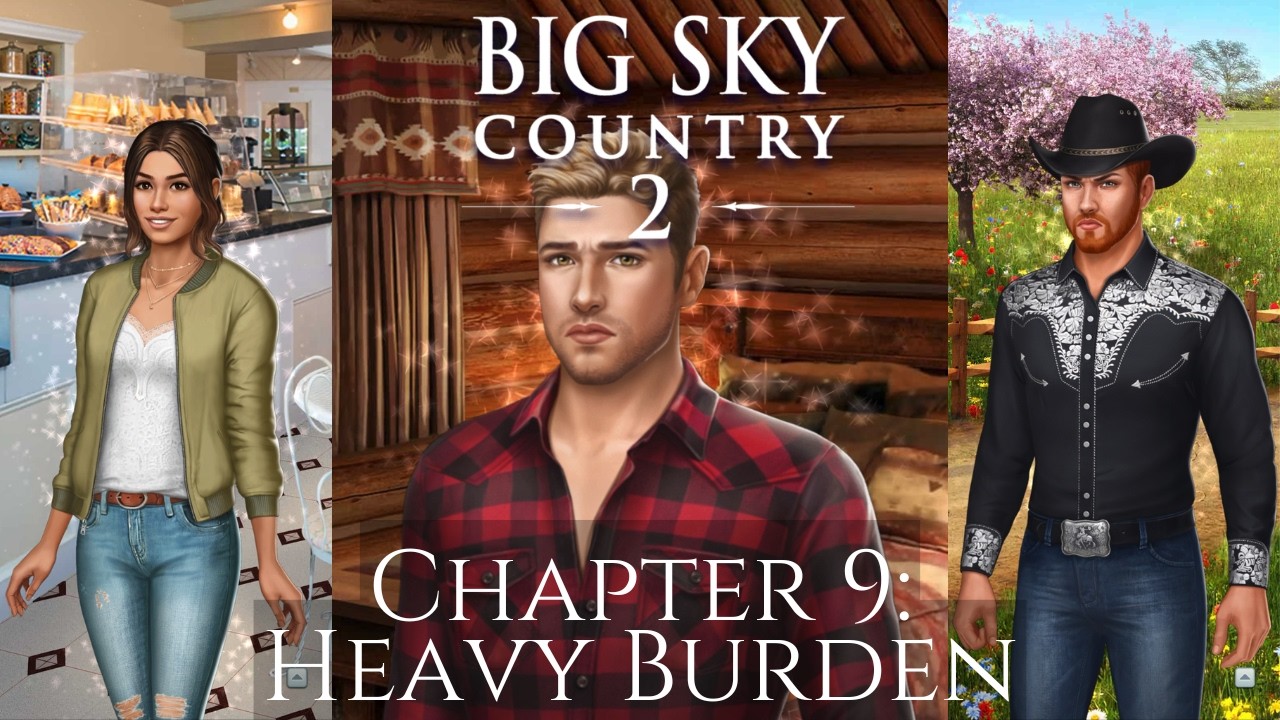 Big Sky Country 2 | Chapter 9: Heavy Burden  | m!MC x Sawyer Oakley