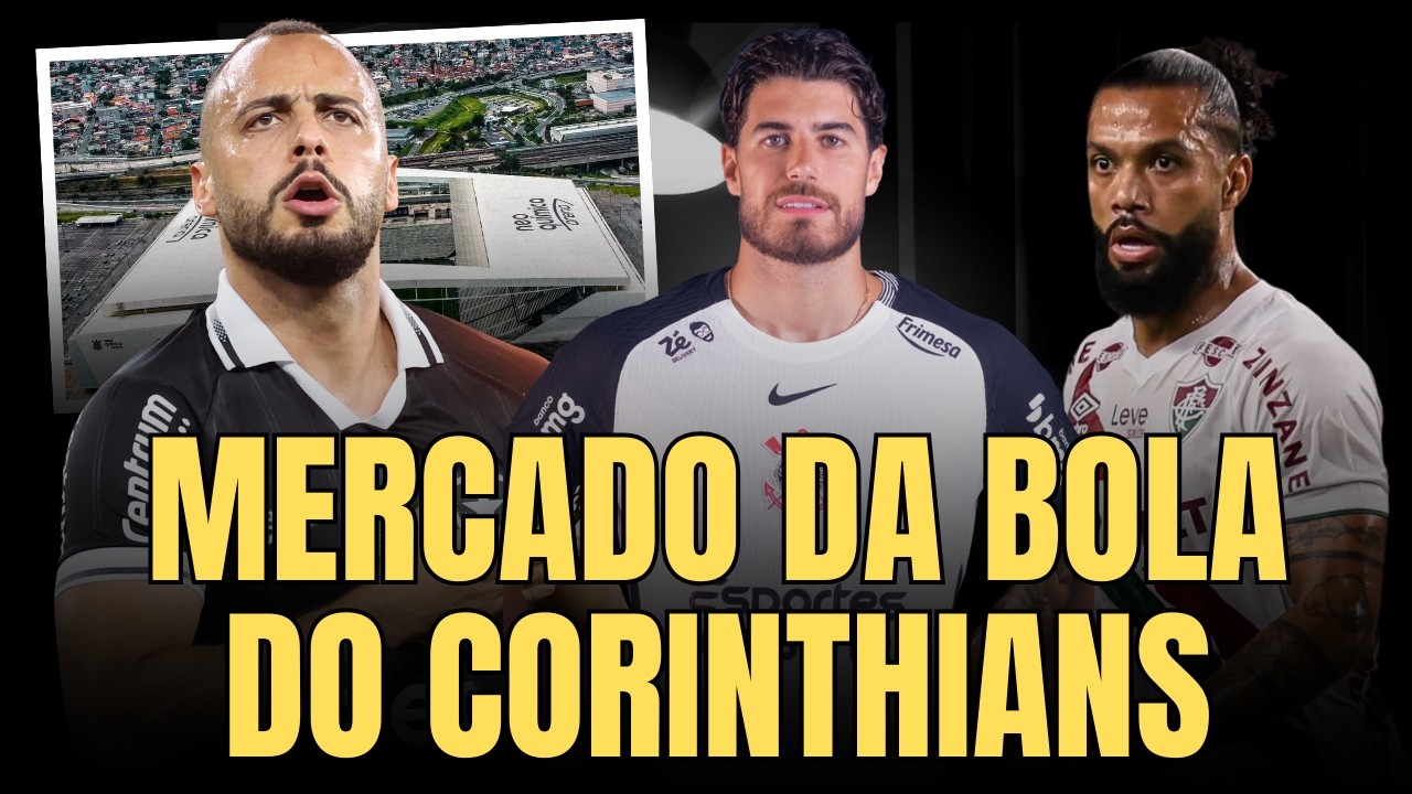 MERCADO DA BOLA DO CORINTHIANS | ARTHUR CABRAL NO RADAR? | PEDRO RAUL DE SAÍDA? OTÁVIO E MAIS...