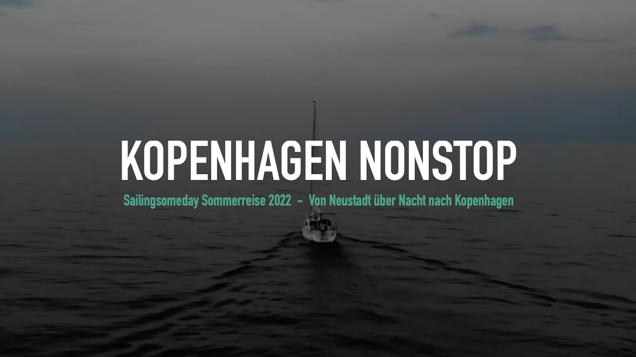Nonstop Segeln nach Kopenhagen - Sailingsomeday Sirius 310 DS