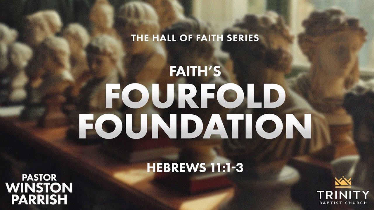 Faith’s Fourfold Foundation | Pastor Winston Parrish