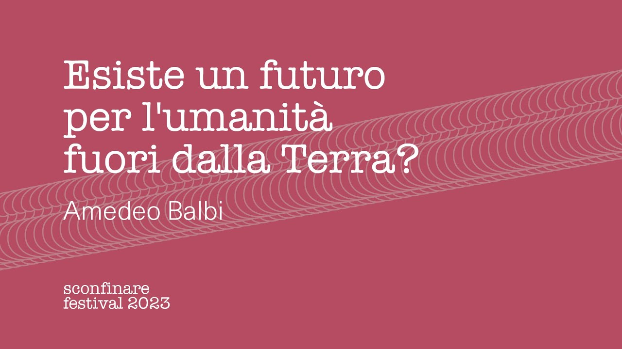 «Esiste un futuro per l'umanità fuori dal Pianeta Terra» | Incontro con Amedeo Balbi