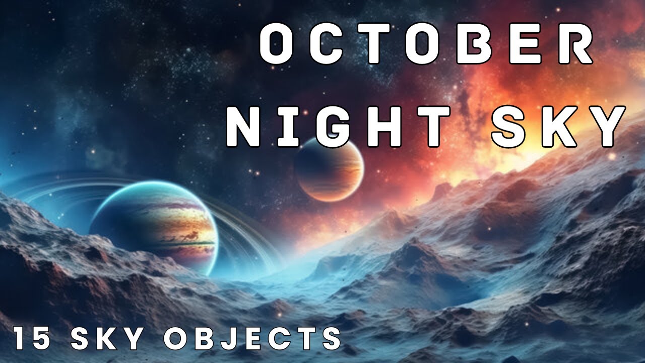 Top 15 Deep-Sky Objects to Observe in October 2024 | Complete Guide