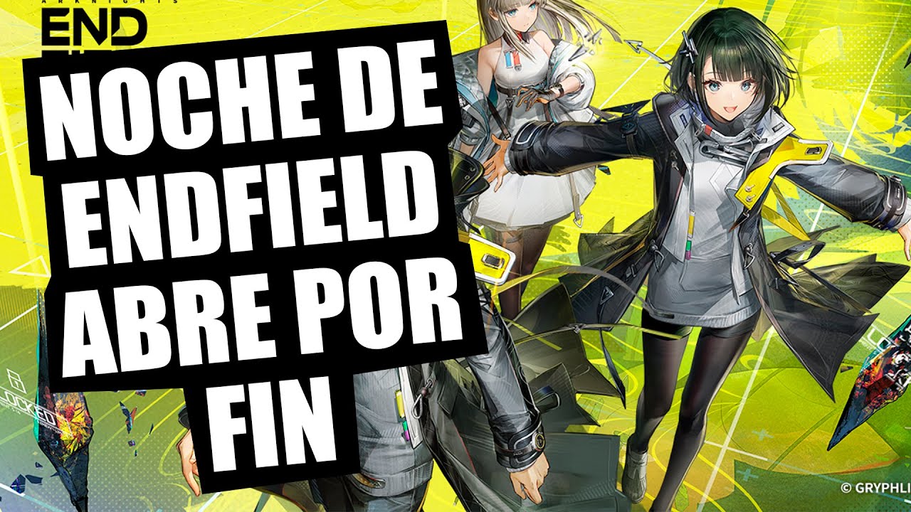 NOCHE DE ARKNIGHTS ENDFIELD alfin ABREN LOS SERVIDORES 👉 pásate trae palomitas.