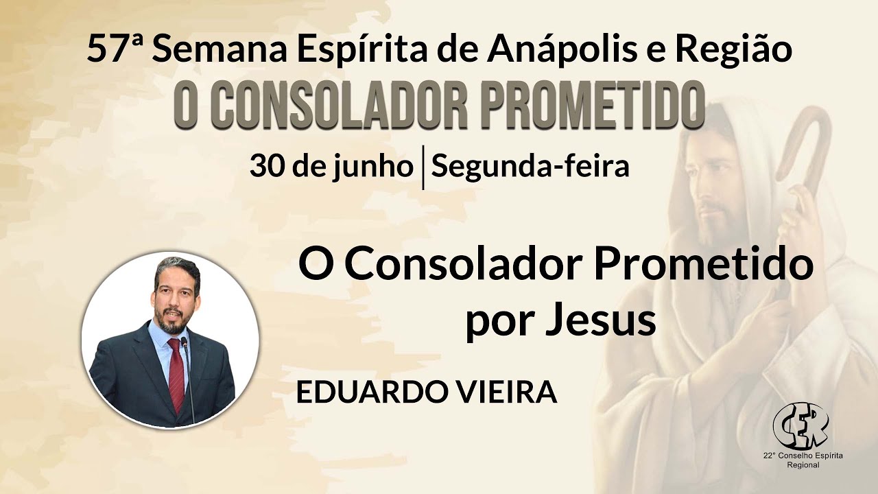 O CONSOLADOR PROMETIDO POR JESUS - Eduardo Vieira