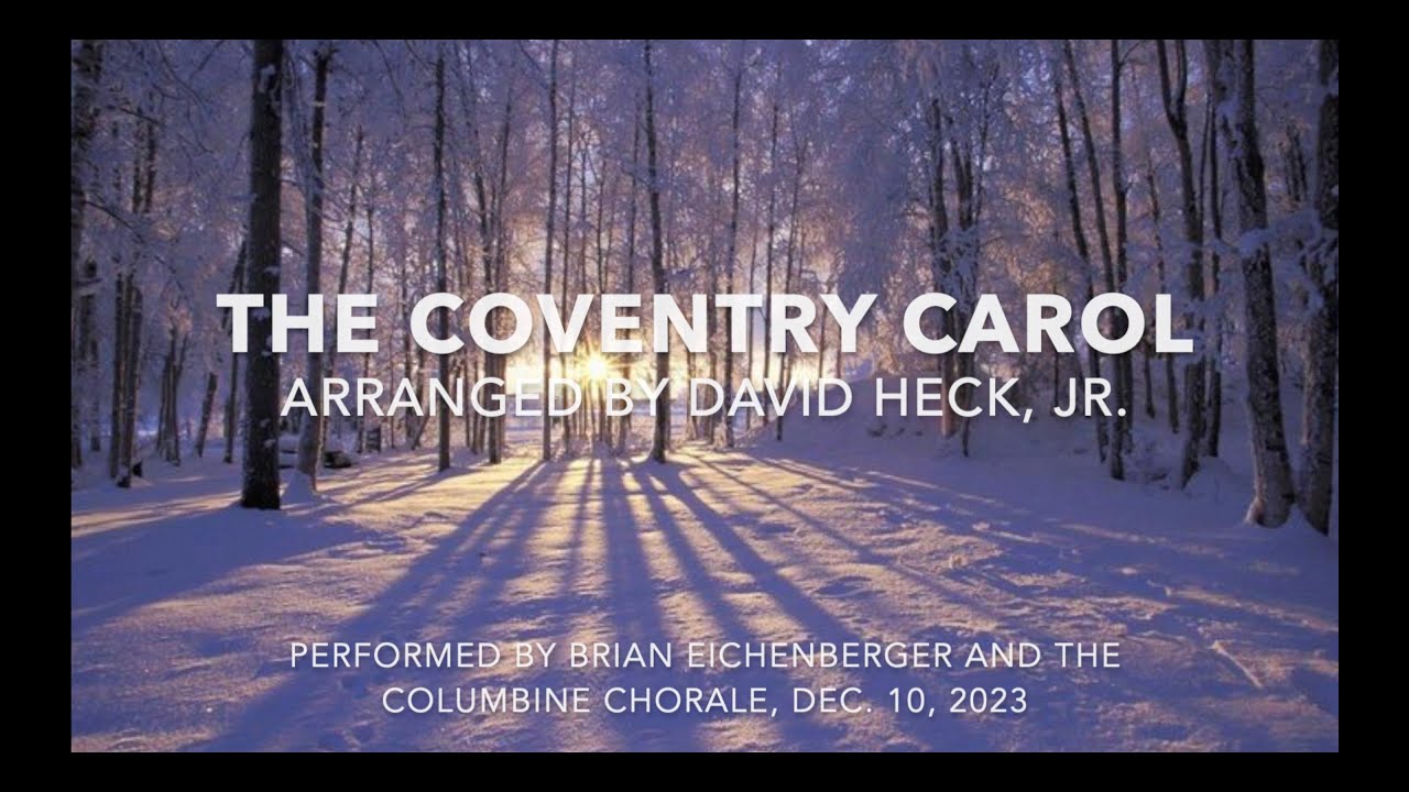 Coventry Carol Performed by the Columbine Chorale