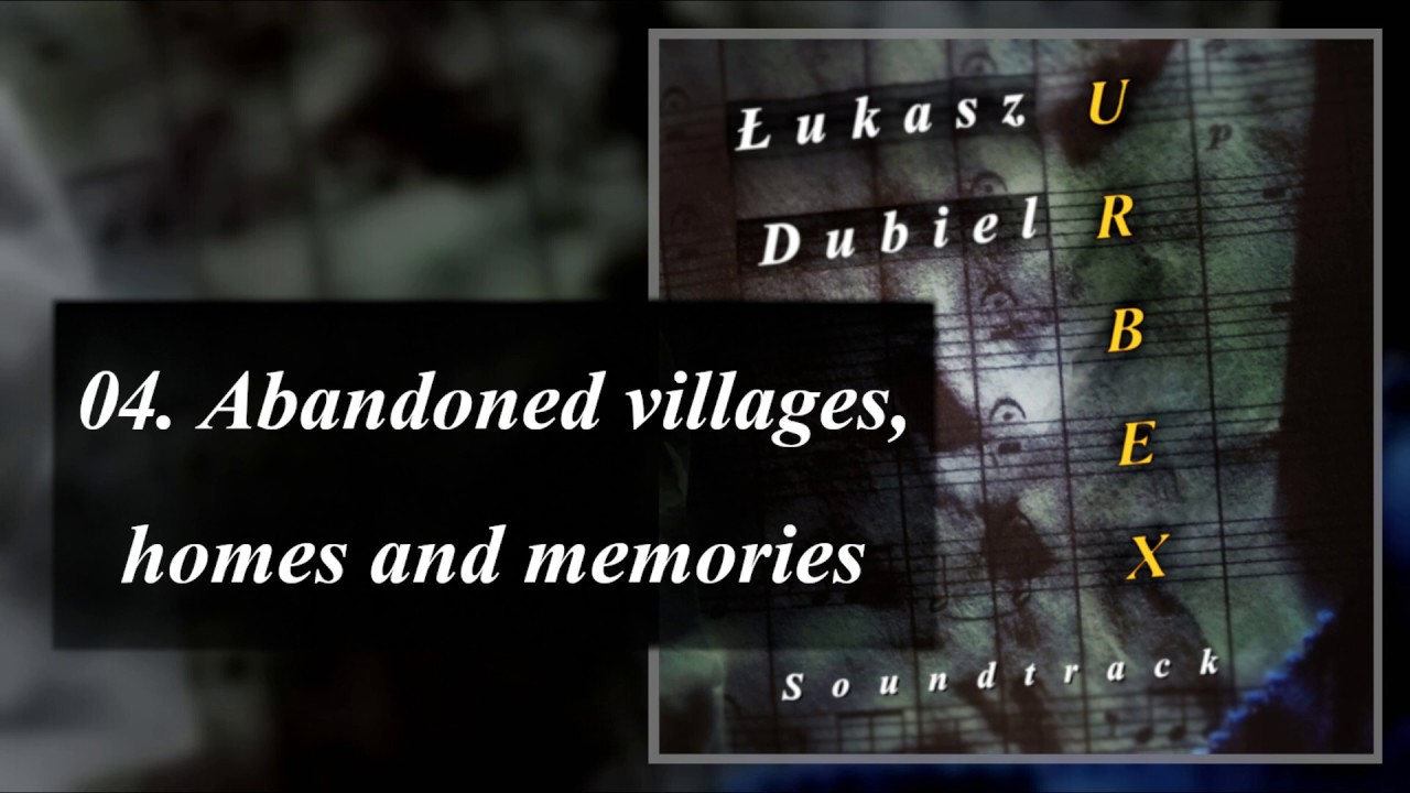 URBEX – 04. Abandoned villages, homes and memories