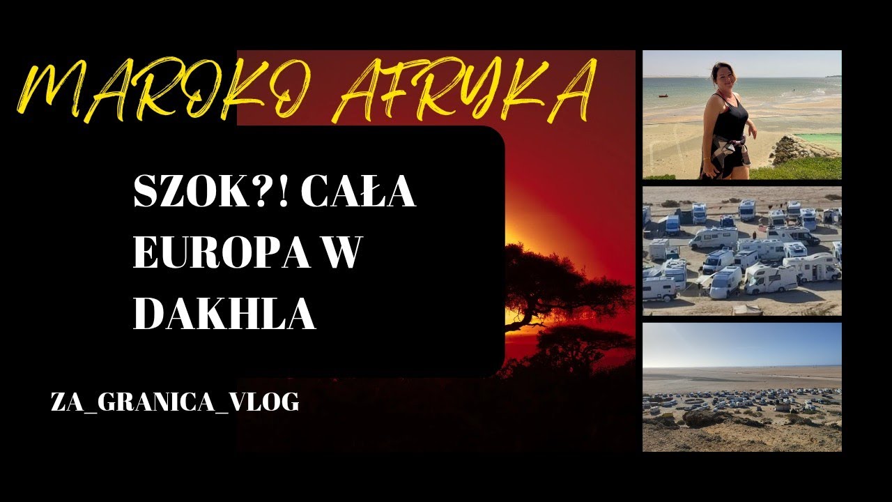 Maroko, ⚠️SZOK?! Co tu się dzieje, tyle kamperów w Dakhla. TU ZJEŻDŻA CAŁA EUROPA!