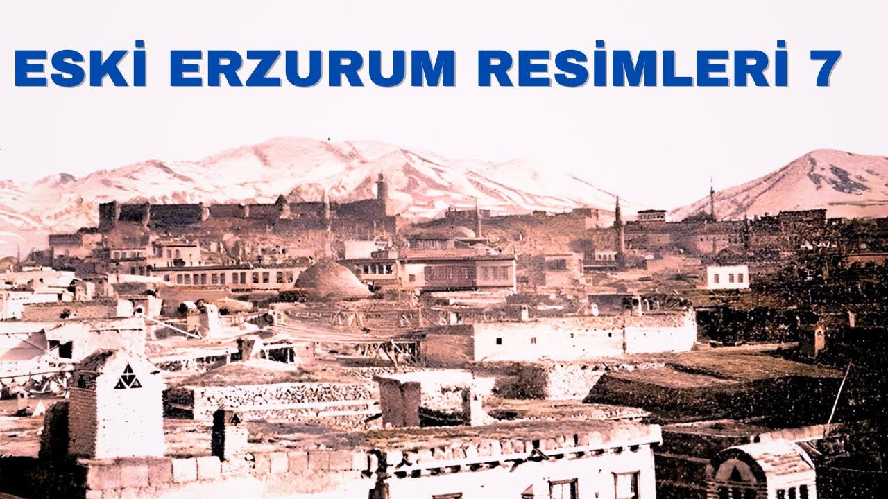Eski Erzurum Resimleri 7