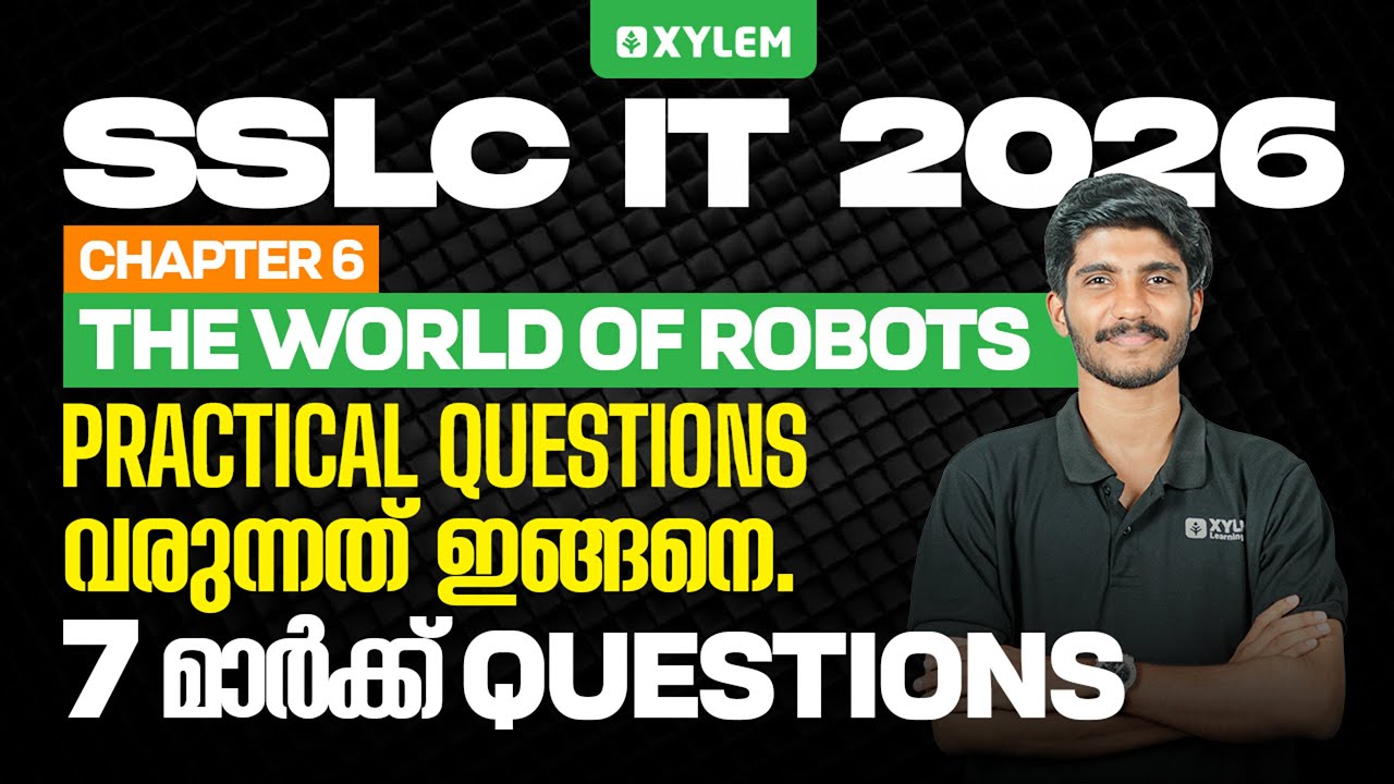 SSLC IT 2026 | Chapter 6: The World of Robots | Practical Questions | 7 മാർക്ക് Questions |XylemSSLC