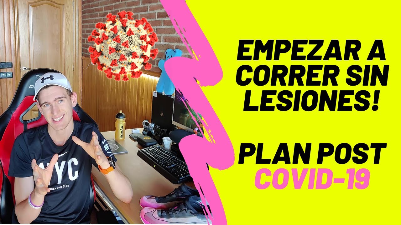COMO EMPEZAR A CORRER SIN LESIONARNOS!? Plan de entreno para volver después del coronavirus!!