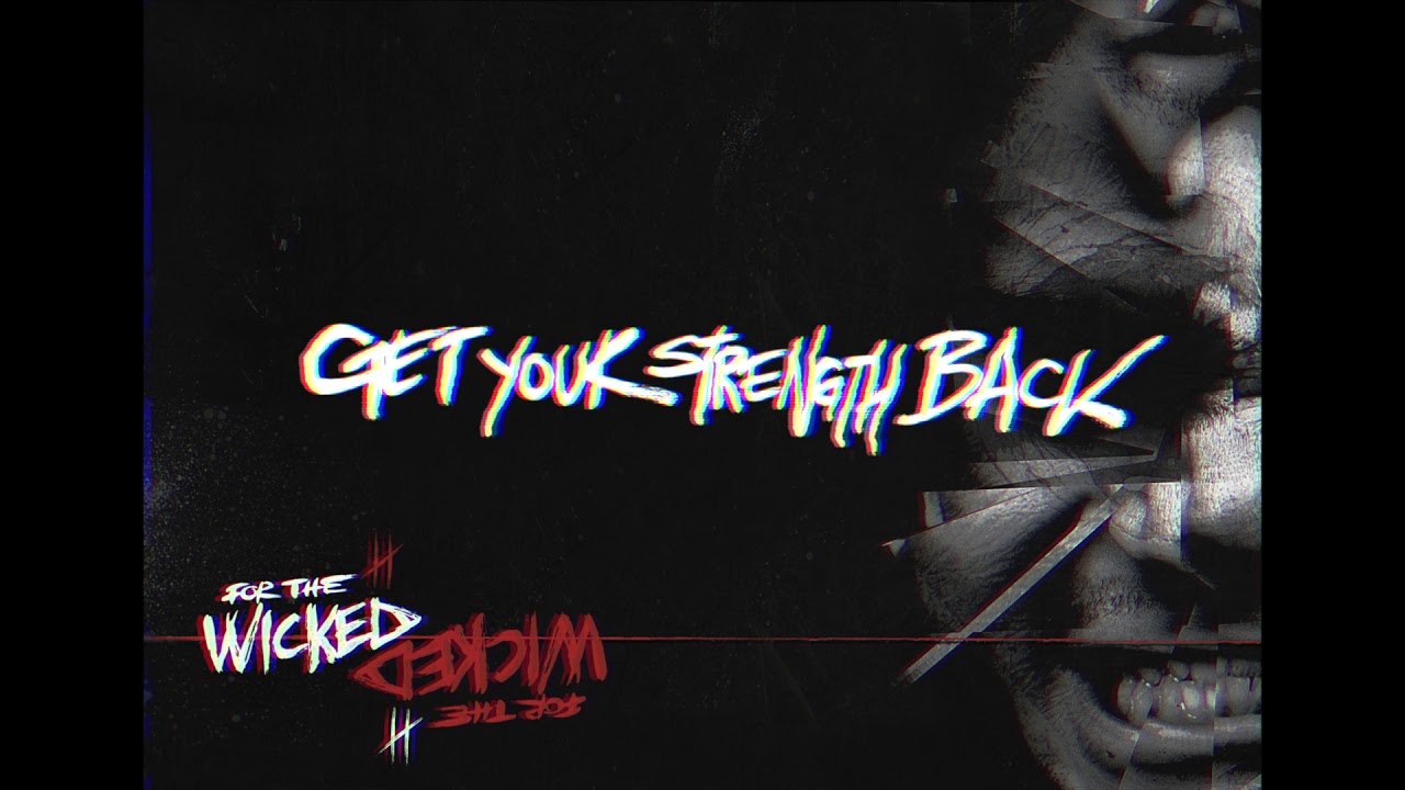 For The Wicked - Get Your Strength Back