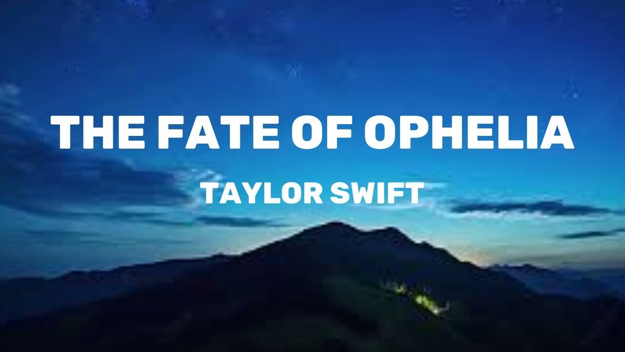 Taylor Swift - The Fate of Ophelia (Lyrics)