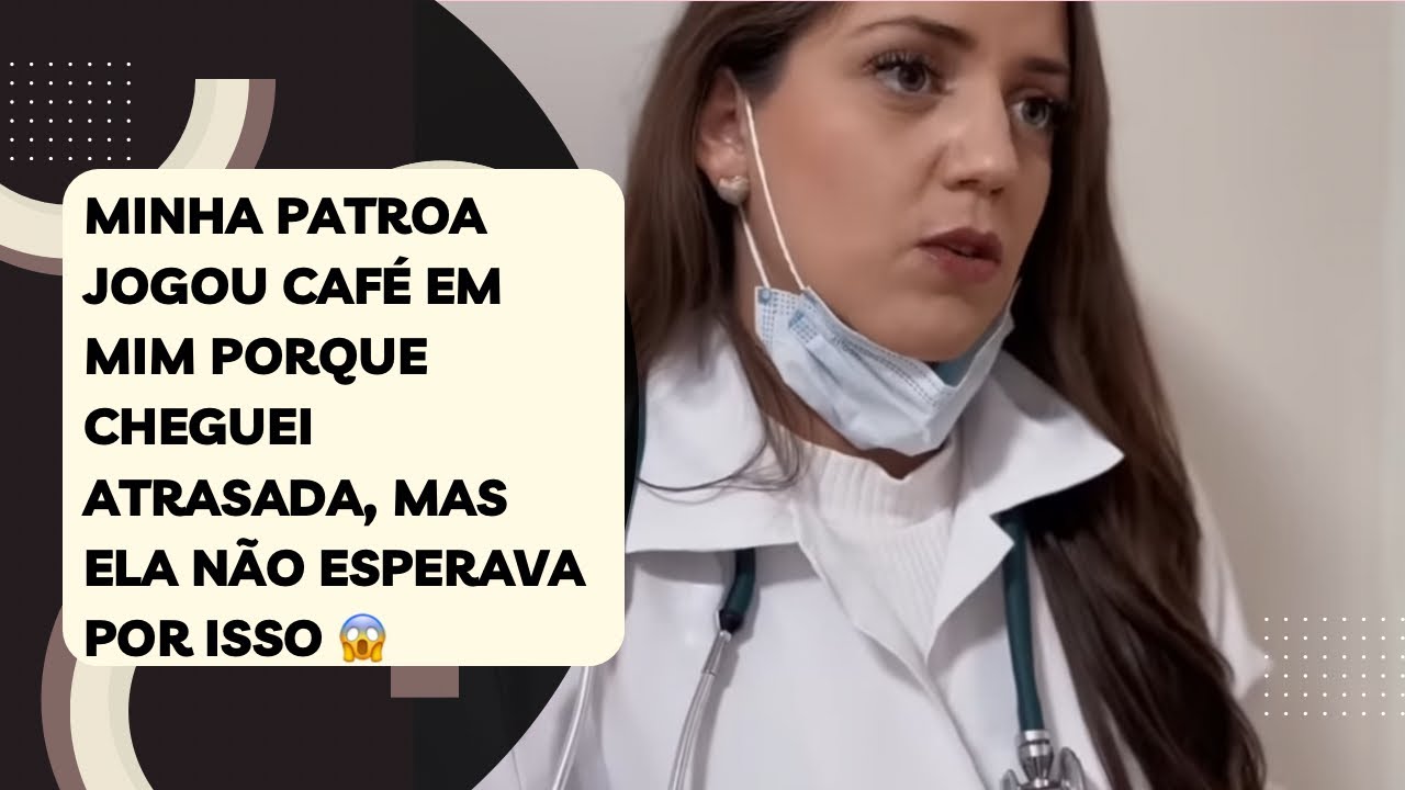 Minha patroa jogou café em mim porque cheguei atrasada, mas ela não esperava por isso 😱