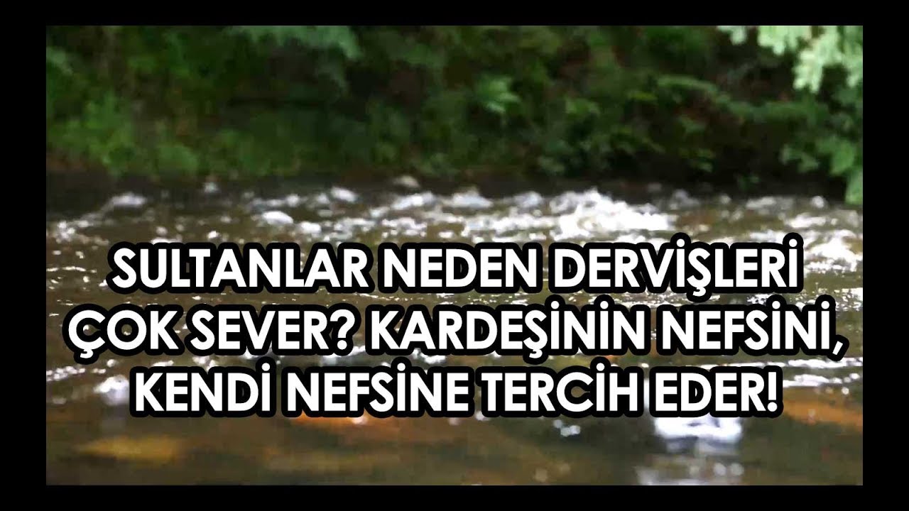Sultanlar neden dervişleri çok sever? Kardeşinin nefsini, kendi nefsine tercih eder! / Kerem Önder