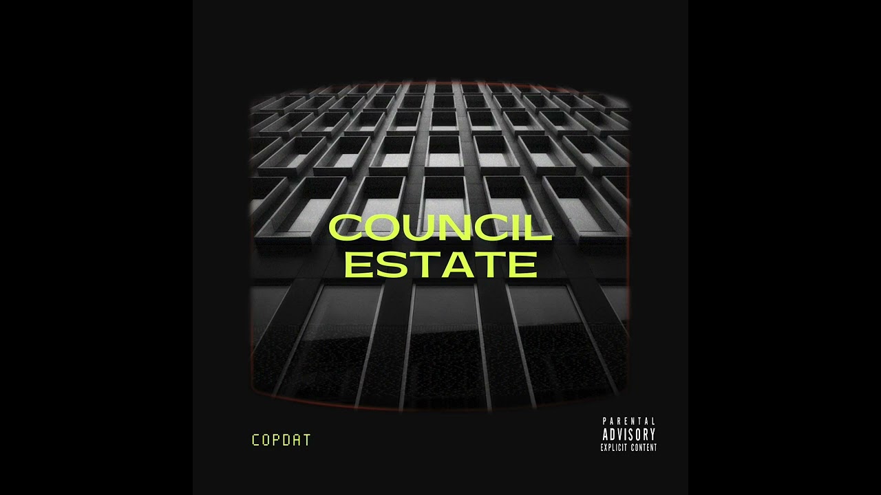 CopDat - Council Estate (Official Audio)
