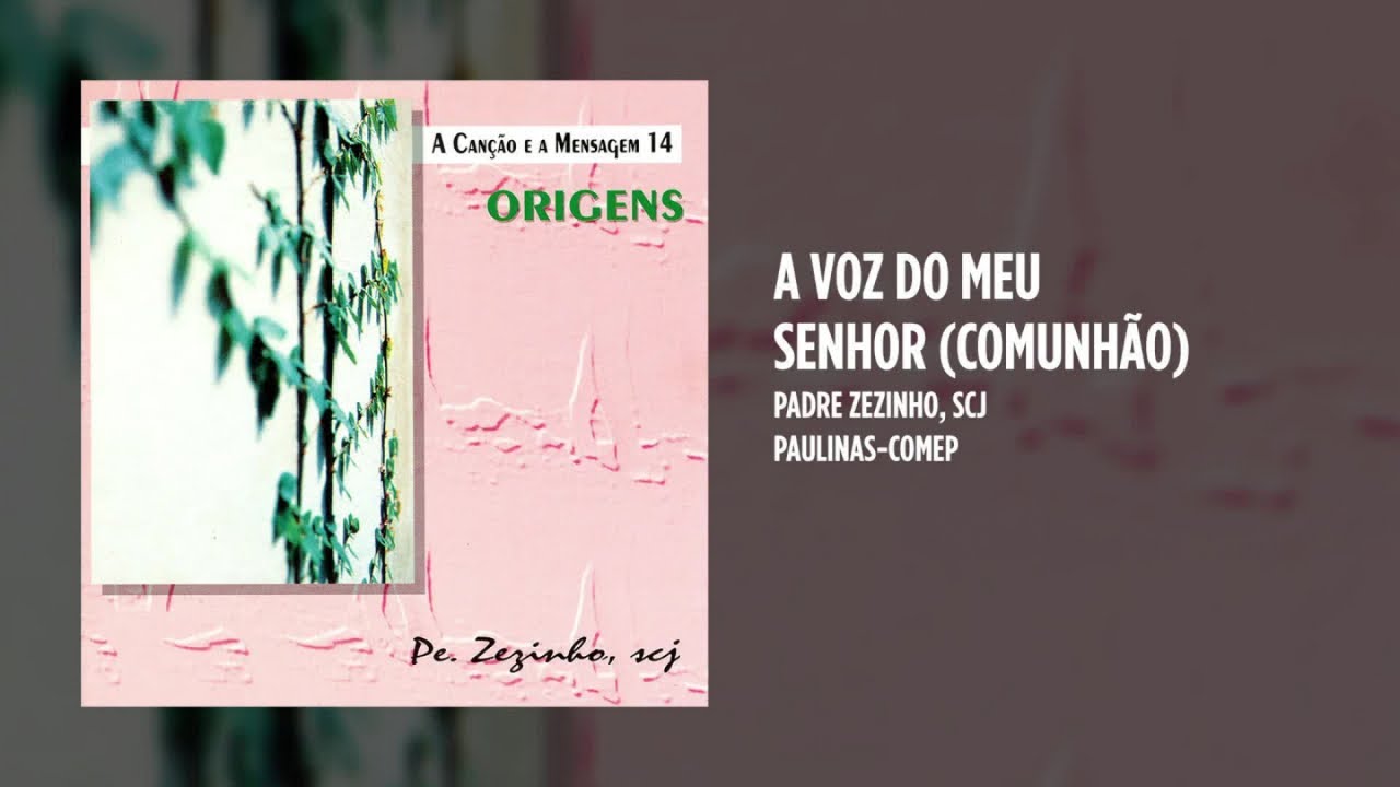 Padre Zezinho, scj - A voz do meu senhor (Comunhão)