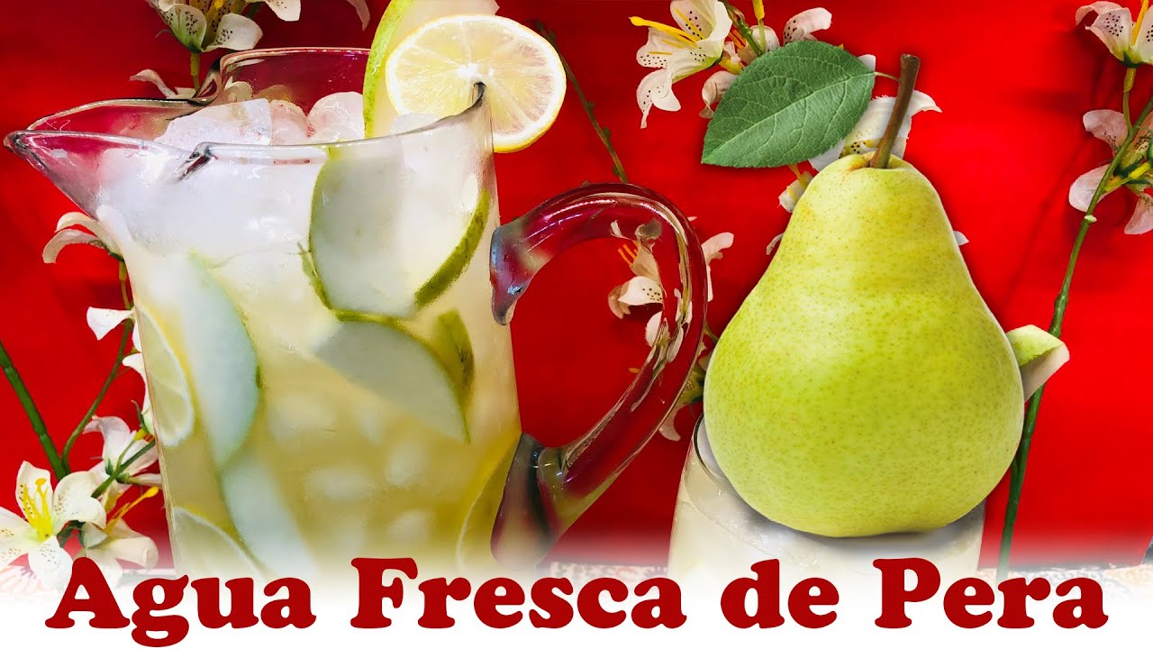 Agua Fresca de Pera | Refrescante Bebida Mexicana