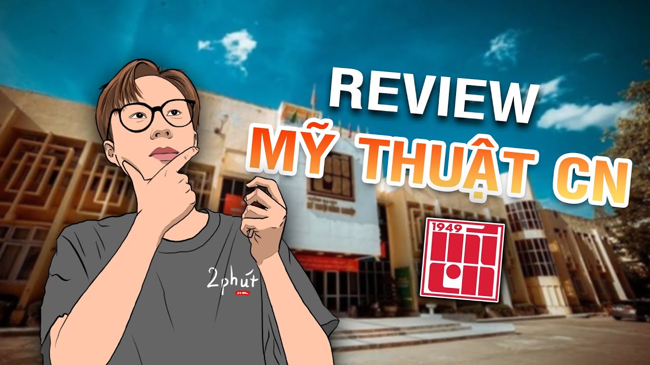TRƯỜNG MỸ THUẬT CÔNG NGHIỆP CÓ GÌ ??? - VẼ 2 PHÚT
