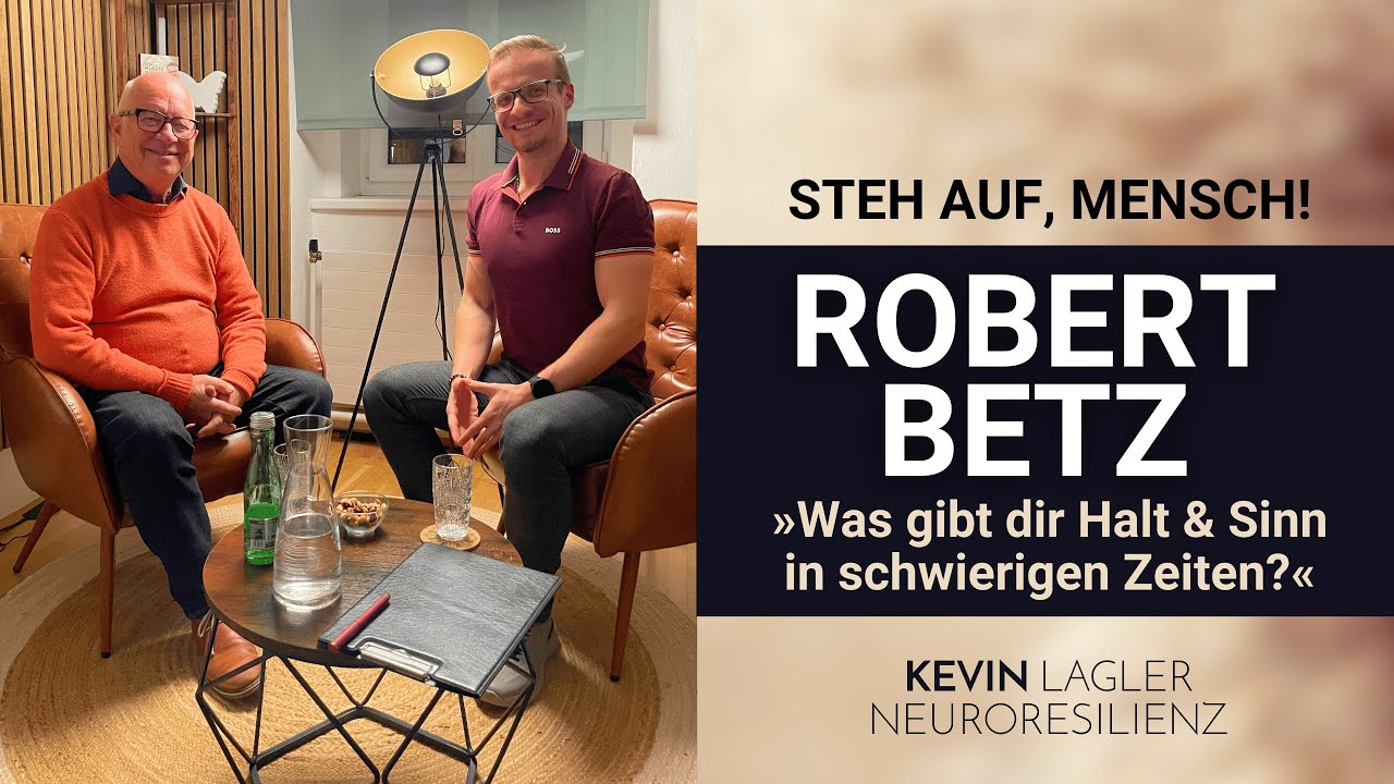 Robert Betz & Kevin Lagler – Was gibt dir Halt und Sinn in schwierigen Zeiten?