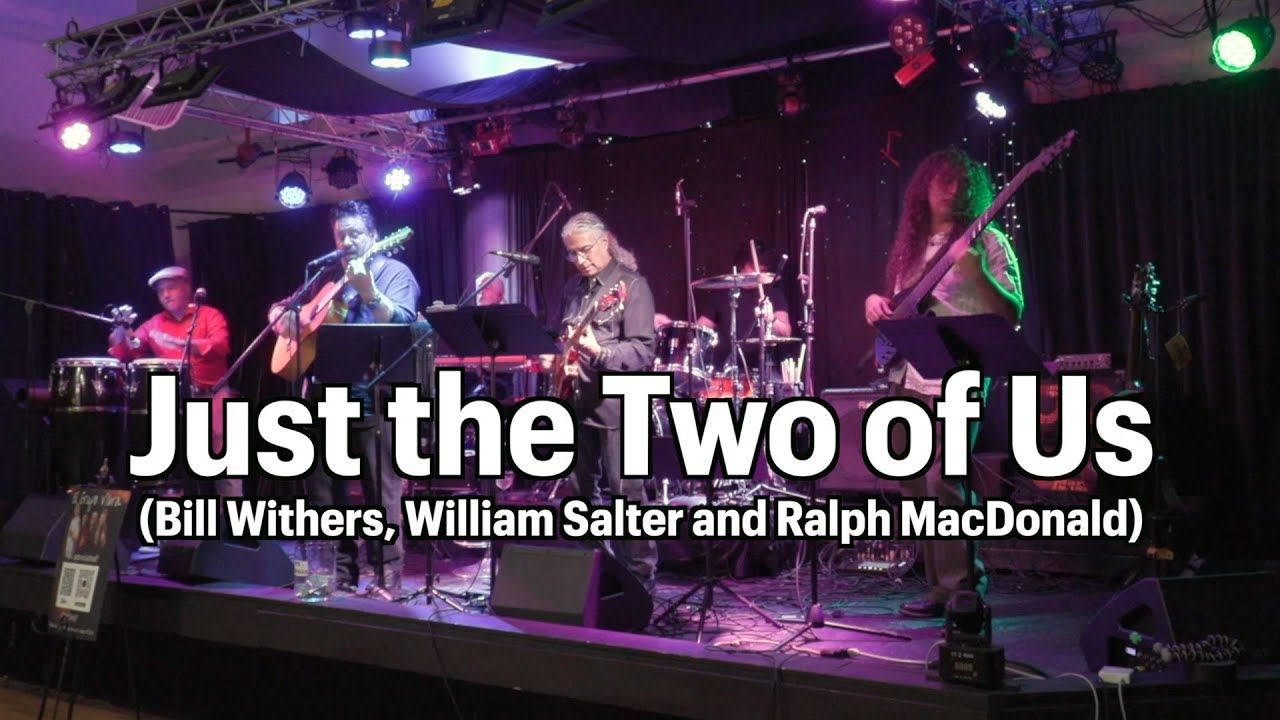 Just the Two of Us (Bill Withers, William Salter and Ralph MacDonald)
