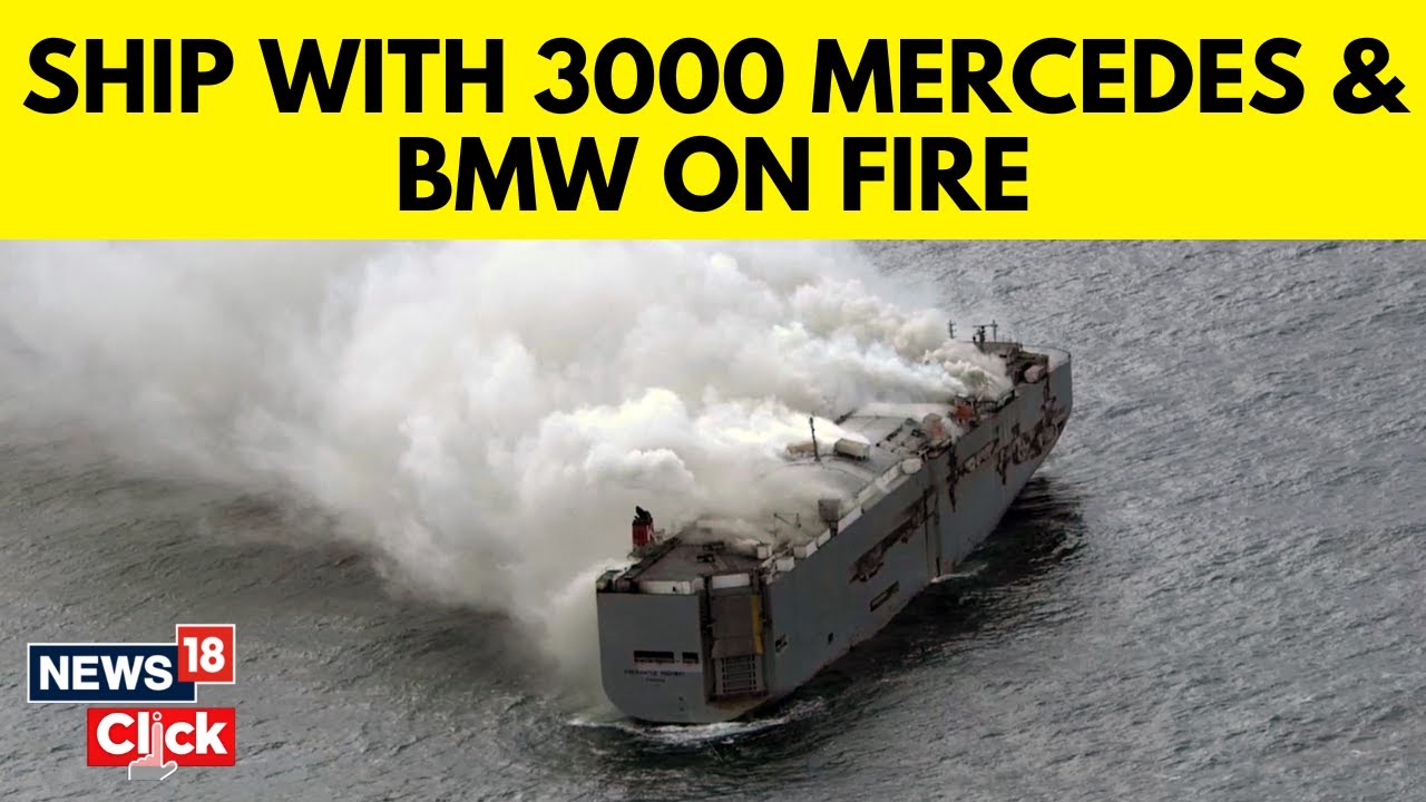 Ship Carrying Nearly 3,000 Mercedes, BMW Cars On Fire Near Netherlands | News18 | English News