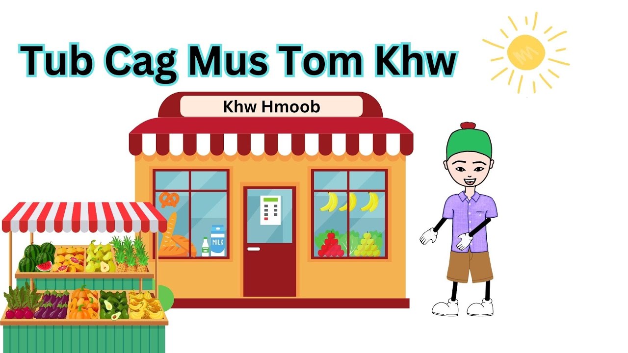Tub Cag Mus Tom Khw | Learn Food items in Hmong 