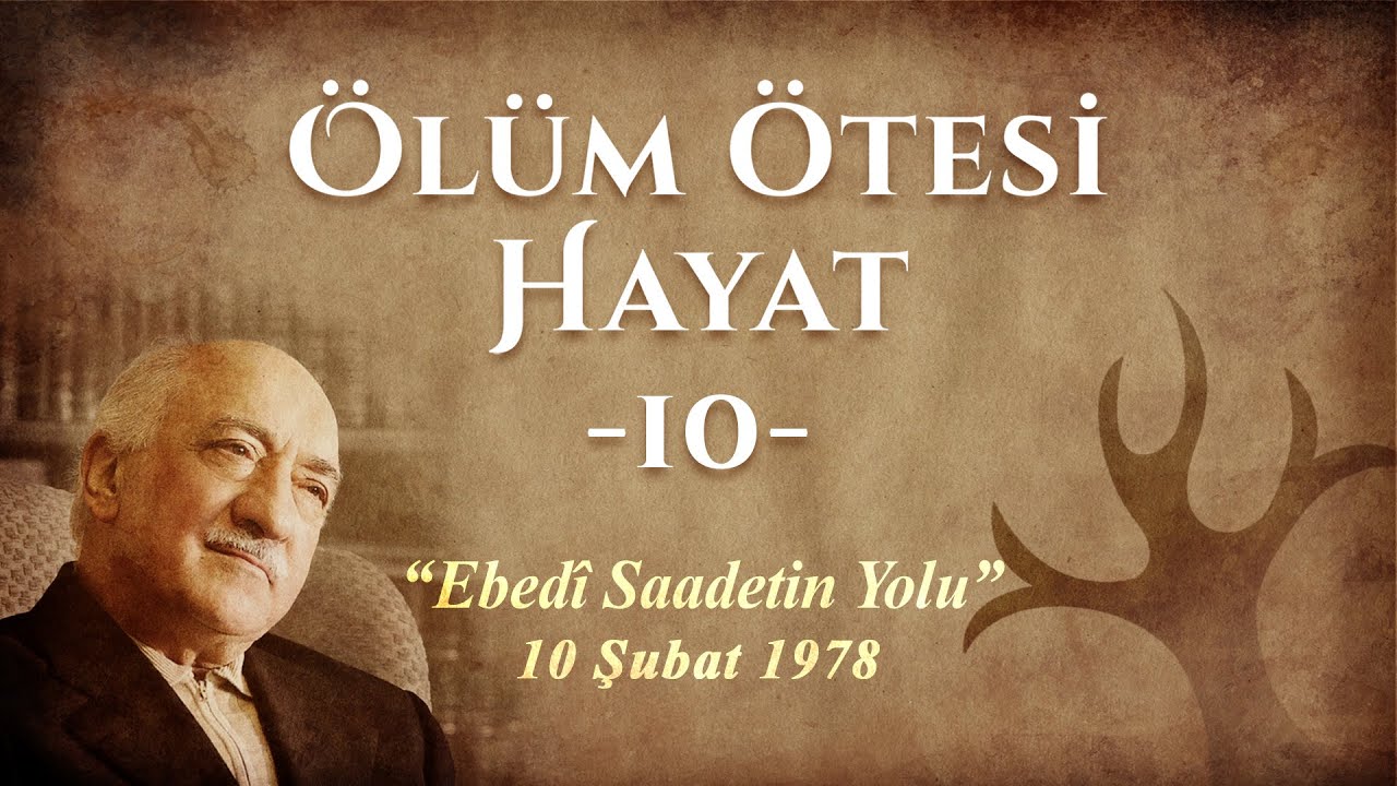 M. Fethullah Gülen | Ölüm Ötesi Hayat Hutbe #10 (Ebedi Saadetin Yolu) | English