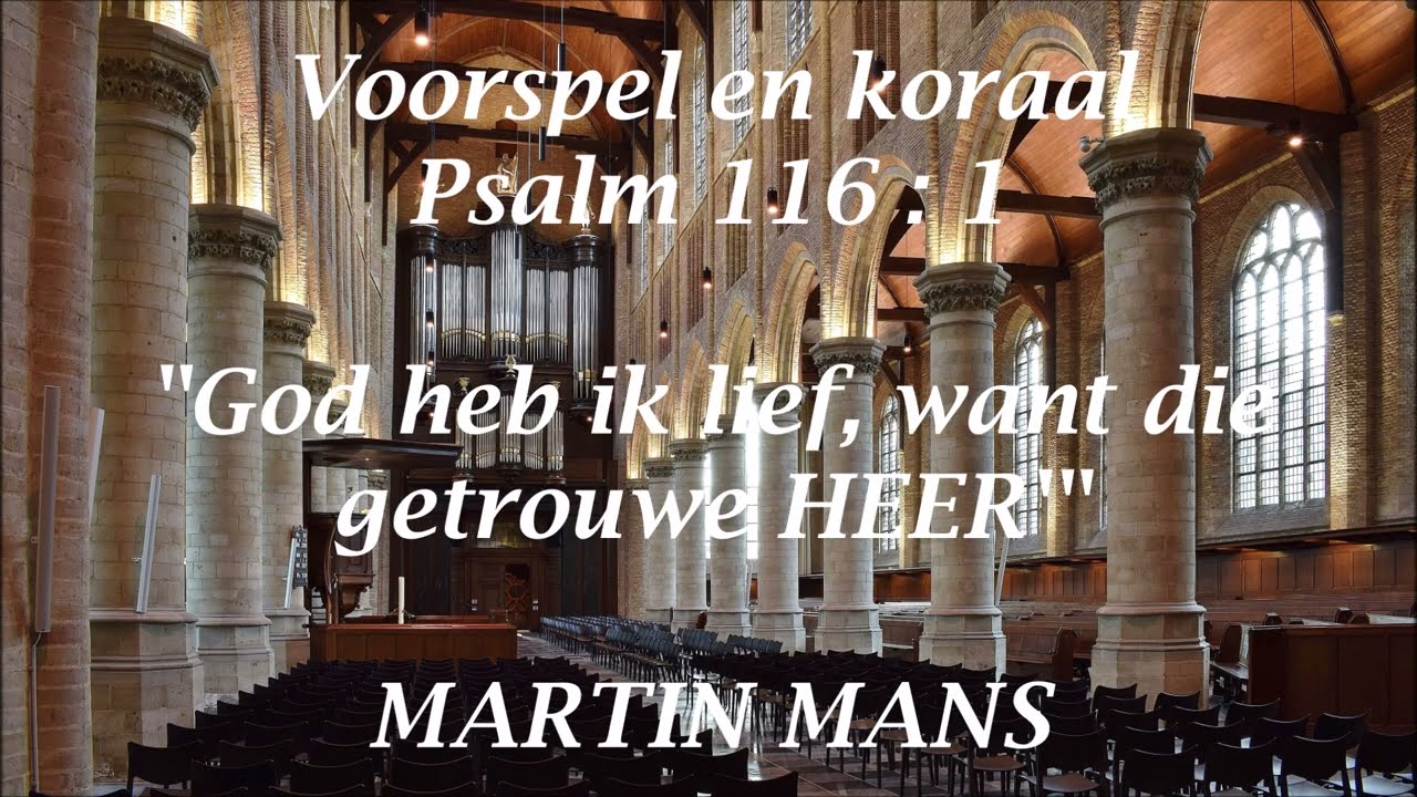 Martin Mans | Psalm 116 | Hanno Bosch Bätz-orgel Nieuwe Kerk Delft