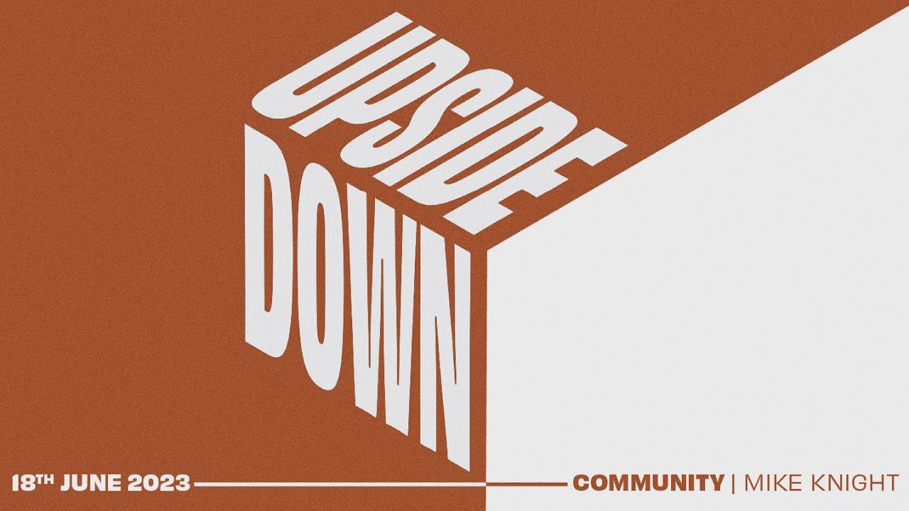 Community • Upside down - Mike Knight | 18th June 2023