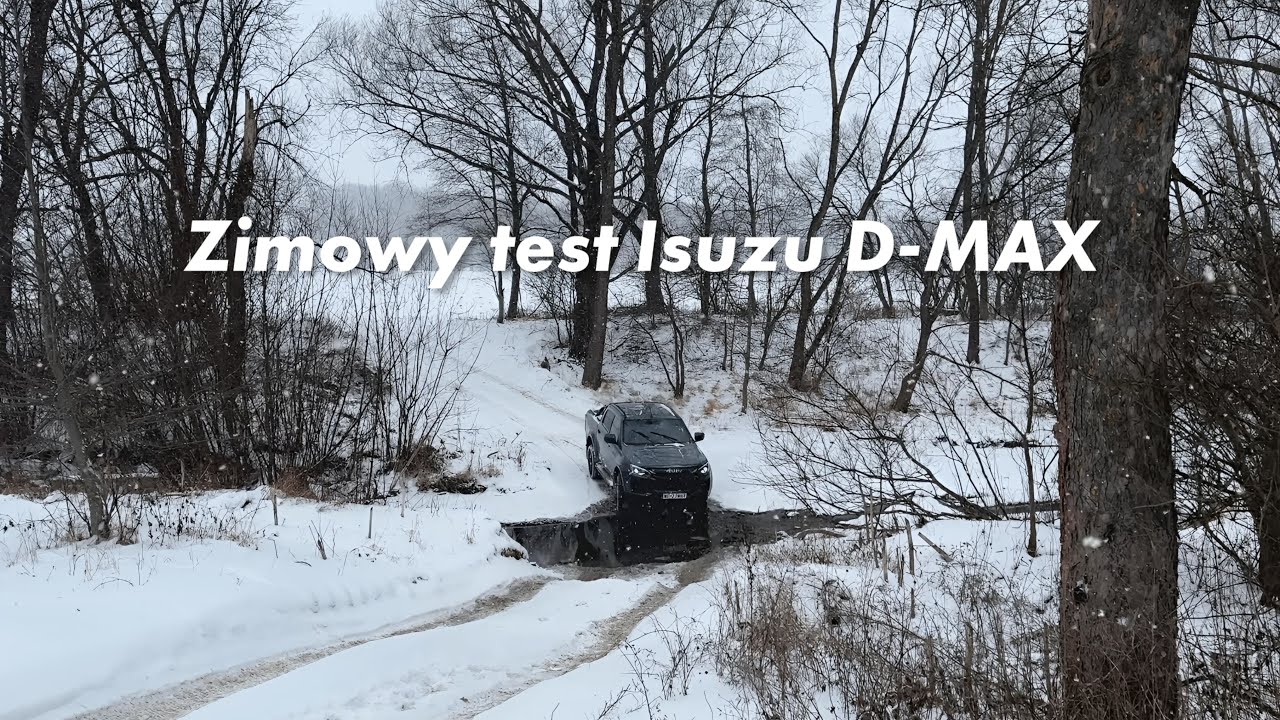 Test D-MAX w śnieżnej aurze!