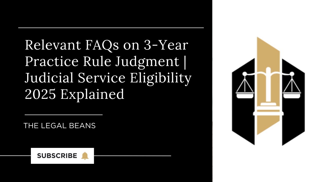 Relevant FAQs on 3-Year Practice Rule Judgment | Judicial Service Eligibility 2025 Explained