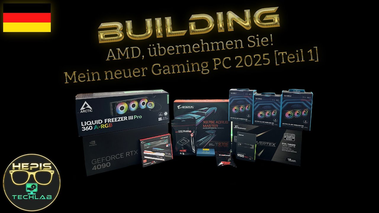 Building: AMD, übernehmen Sie! Mein neuer Gaming PC 2025 [Teil 1]